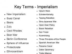 Key Terms Imperialism Opium Wars Extraterritoriality Taiping Rebellion