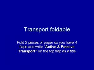 Transport foldable Fold 2 pieces of paper so