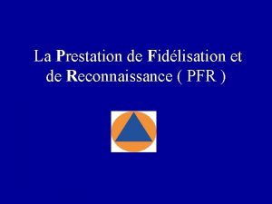 La Prestation de Fidlisation et de Reconnaissance PFR