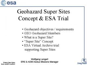 Geohazard Super Sites Concept ESA Trial Geohazard objectives