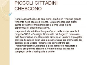 PICCOLI CITTADINI CRESCONO Com consuetudine da anni ormai