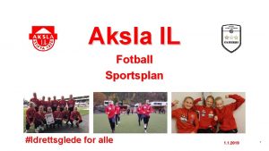 Aksla IL Fotball Sportsplan Idrettsglede for alle 1
