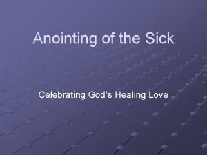 Anointing of the Sick Celebrating Gods Healing Love