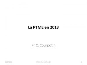 La PTME en 2013 Pr C Courpotin 18092021