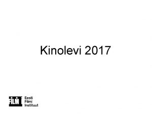 Kinolevi 2017 Uusi filme kinolevis 279 Filme kokku