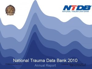 National Trauma Data Bank 2010 NTDB Annual Report