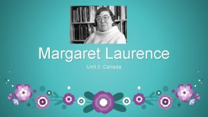 Margaret Laurence Unit 2 Canada Short Bio Jean