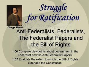 George Mason AntiFederalists The Federalist Papers and the