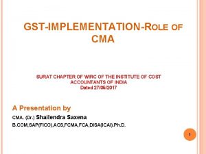 GSTIMPLEMENTATIONROLE OF CMA SURAT CHAPTER OF WIRC OF