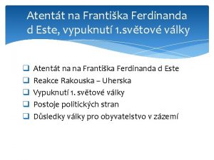 Atentt na Frantika Ferdinanda d Este vypuknut 1