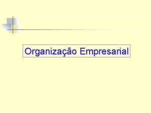 Organizao Empresarial Administrar uma Empresa o processo de