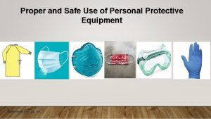 Proper and Safe Use of Personal Protective Equipment