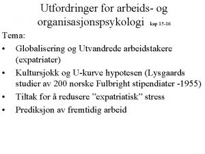 Utfordringer for arbeids og organisasjonspsykologi kap 15 16