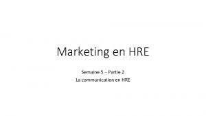 Marketing en HRE Semaine 5 Partie 2 La