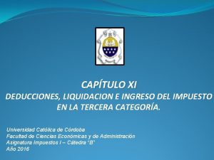 CAPTULO XI DEDUCCIONES LIQUIDACION E INGRESO DEL IMPUESTO