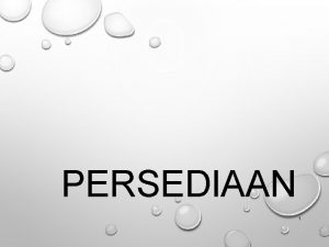 PERSEDIAAN 1 PENGERTIAN AKTIVA LANCAR UNTUK DIJUAL ATAU