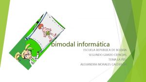 Taller bimodal informtica ESCUELA REPUBLICA DE BOLIVIA SEGUNDO