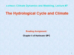 A ATM 551 Climate Dynamics and Modeling Lecture