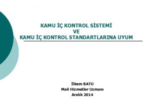 KAMU KONTROL SSTEM VE KAMU KONTROL STANDARTLARINA UYUM