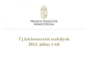 j kzbeszerzsi szablyok 2013 jlius 1 tl A