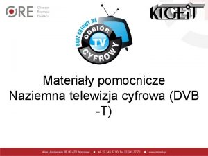 Materiay pomocnicze Naziemna telewizja cyfrowa DVB T Co