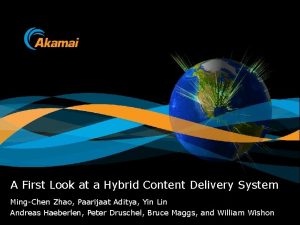 A First Look at a Hybrid Content Delivery