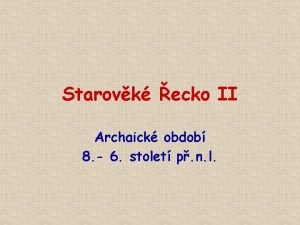 Starovk ecko II Archaick obdob 8 6 stolet