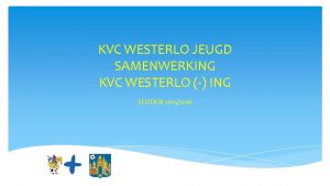 KVC WESTERLO JEUGD SAMENWERKING KVC WESTERLO ING SEIZOEN