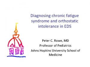 Diagnosing chronic fatigue syndrome and orthostatic intolerance in
