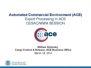 Automated Commercial Environment ACE Export Processing In ACE