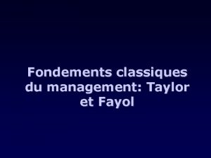 Fondements classiques du management Taylor et Fayol Questions