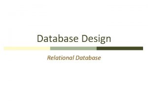 Database Design Relational Database Relational Database Before File