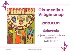 kumenikus Vilgimanap 2019 03 01 Szlovnia Jjjetek mert