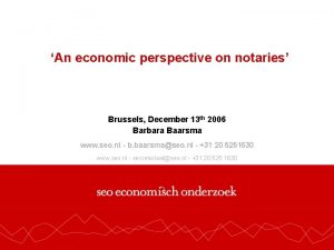 An economic perspective on notaries Brussels December 13