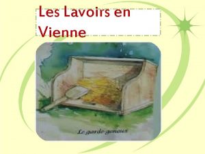 Les Lavoirs en Vienne La naissance des Lavoirs