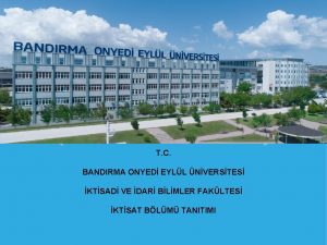 T C BANDIRMA ONYED EYLL NVERSTES KTSAD VE