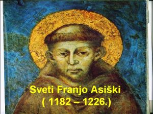 Sveti Franjo Asiki 1182 1226 Pogled na Asiz