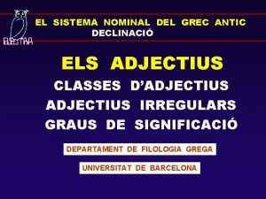 EL SISTEMA NOMINAL DEL GREC ANTIC DECLINACI ELS