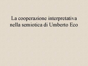 La cooperazione interpretativa nella semiotica di Umberto Eco