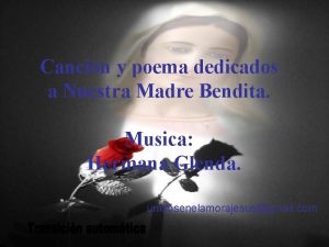 Cancin y poema dedicados a Nuestra Madre Bendita