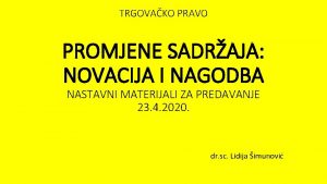 TRGOVAKO PRAVO PROMJENE SADRAJA NOVACIJA I NAGODBA NASTAVNI