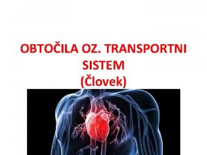 OBTOILA OZ TRANSPORTNI SISTEM lovek FUNKCIJA PRENAANJE HRANILNIH