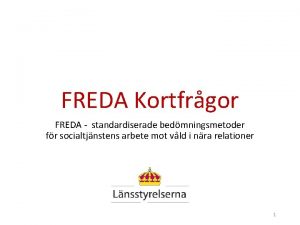 FREDA Kortfrgor FREDA standardiserade bedmningsmetoder fr socialtjnstens arbete