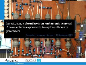 Investigating subsurface iron and arsenic removal Anoxic column
