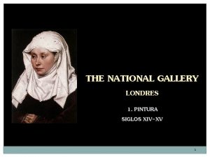 THE NATIONAL GALLERY LONDRES 1 PINTURA SIGLOS XIVXV