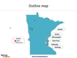 Outline map Duluth Anoka Minneapolis Legend Saint Paul