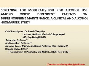 SCREENING FOR MODERATEHIGH RISK ALCOHOL USE AMONG OPIOID