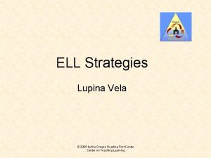 ELL Strategies Lupina Vela 2005 by the Oregon