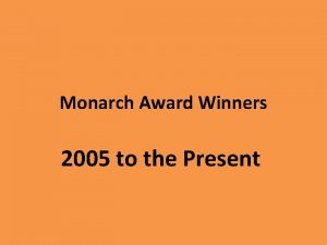 Monarch Award Winners 2005 to the Present 2005