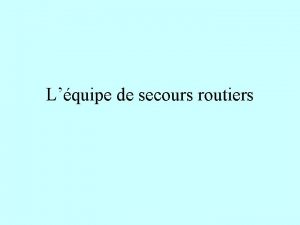 Lquipe de secours routiers Composition de lquipe Vhicules